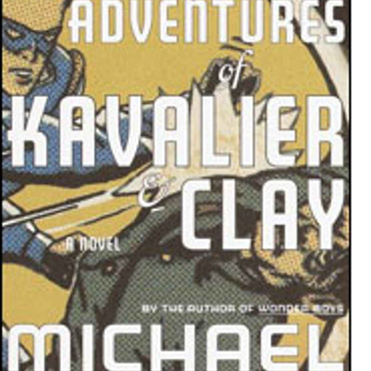 Amazing Adventures Of Kavalier And Clay Summary The Amazing Adventures Of Kavalier Clay By Michael Chabon