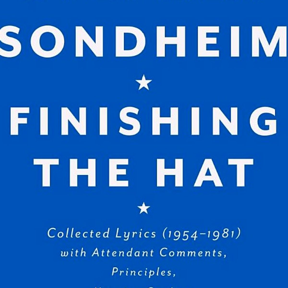 Finishing The Hat Stephen Sondheim S Magnificent Musical Memoir Salon Com Finishing The Hat Stephen Sondheim S Magnificent Musical Memoir Salon Com