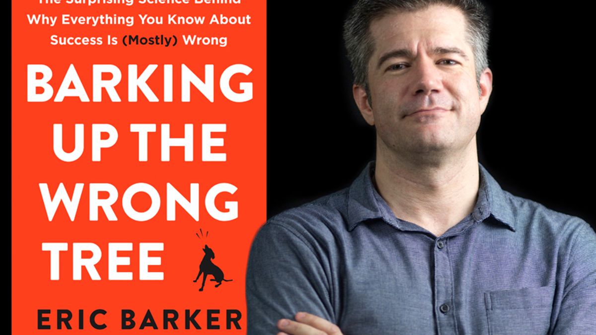 Barking Up the Wrong Tree  by Eric Barker 