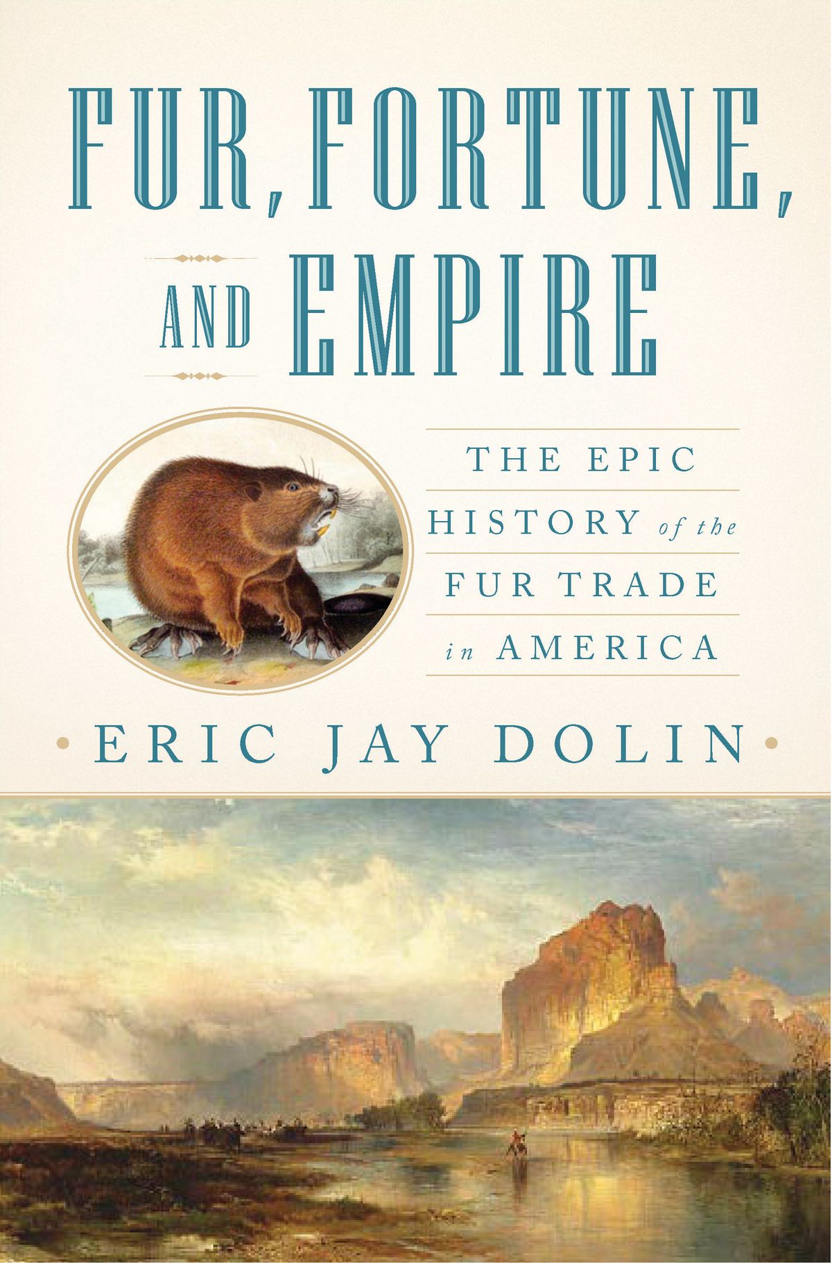 "Fur, Fortune, and Empire" by Eric Jay Dolin