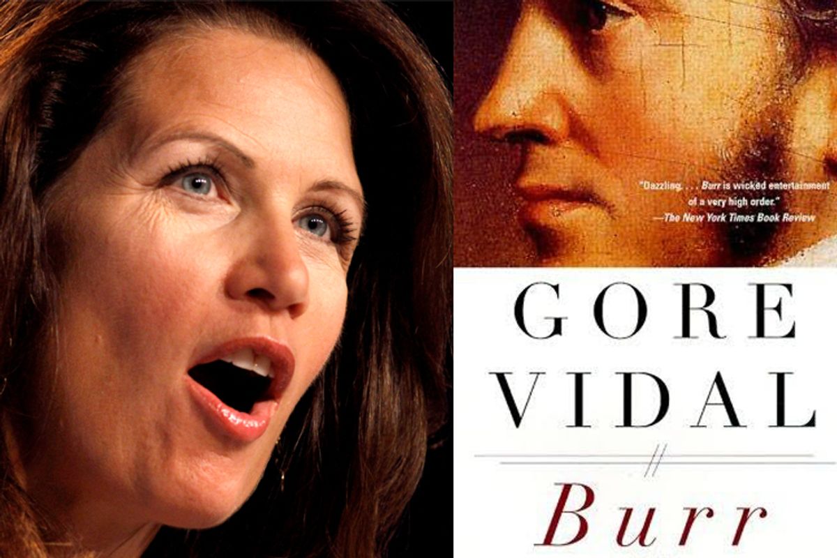 Michele Bachmann claimed last week that Gore Vidal's novel "Burr" turned her against the Democratic Party