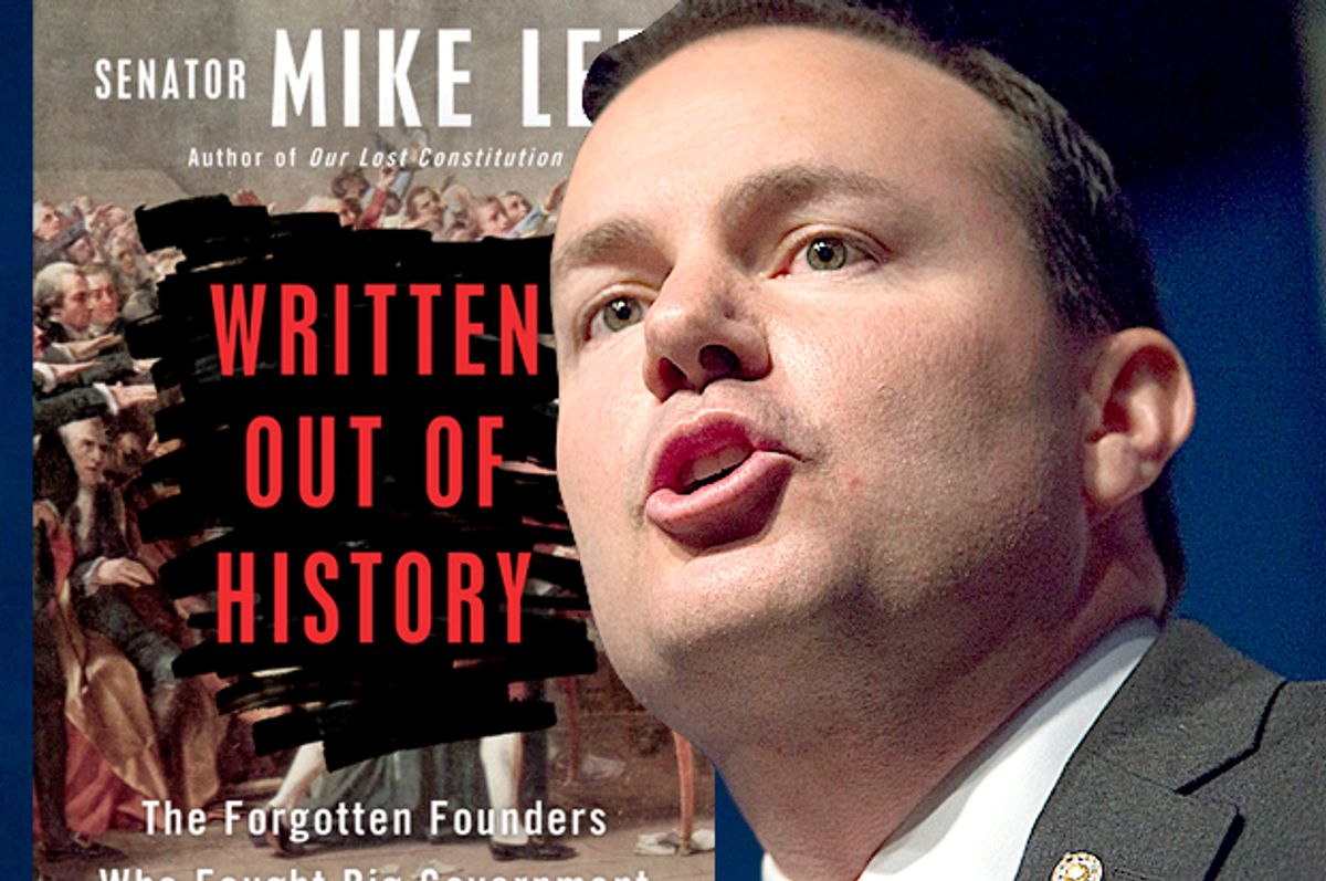 Mike Lee's bad history: Utah senator's book is an ignorant hodgepodge  concocted to justify the modern GOP 