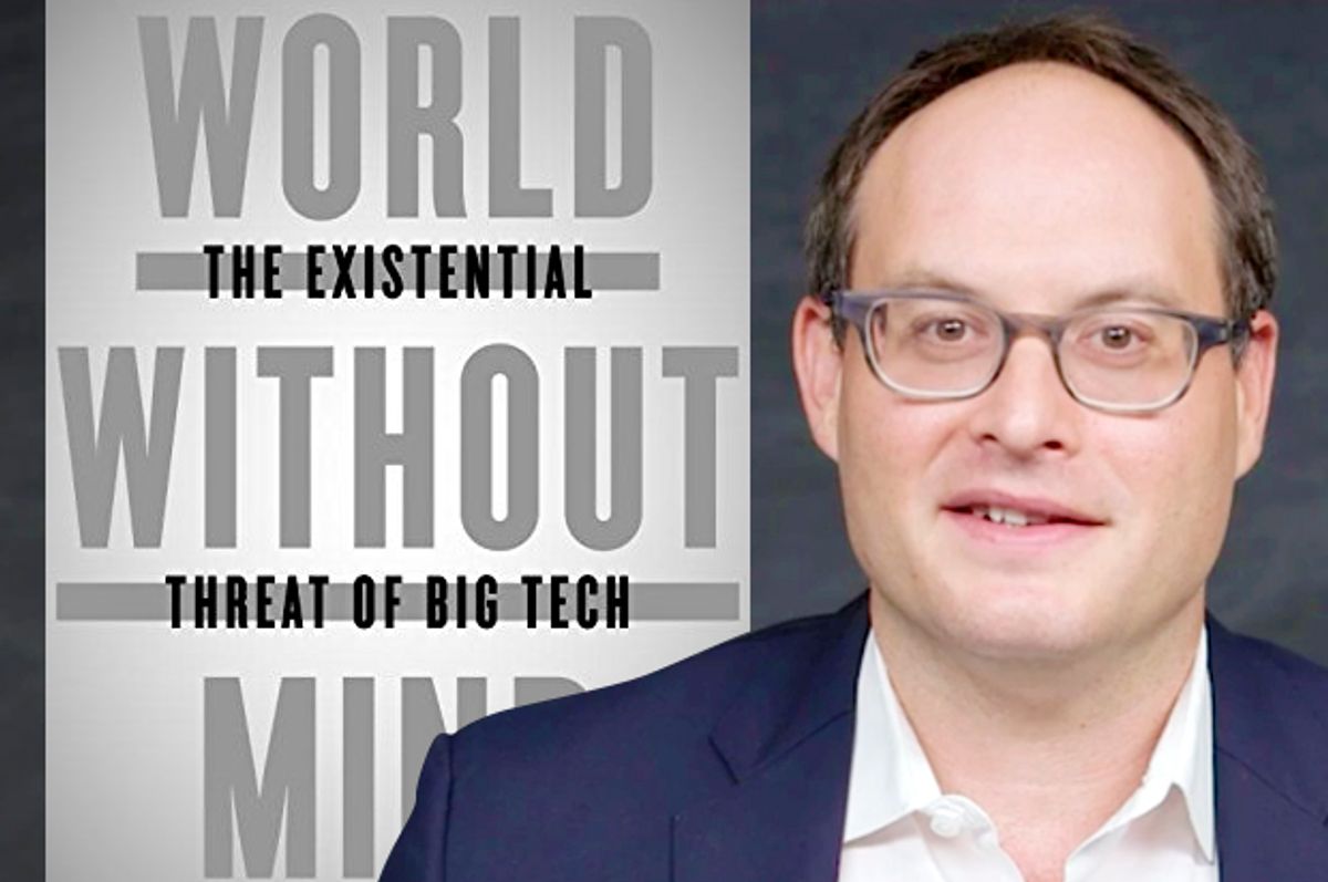 "World Without Mind: The Existential Threat of Big Tech" by Franklin Foer   (Penguin Press/theatlantic.com)