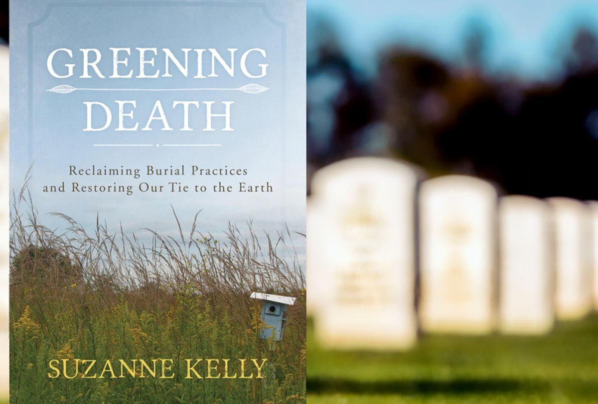 Greening Death: Reclaiming Burial Practices and Restoring Our Tie to the Earth by Suzanne Kelly (Rowman & Littlefield Publishers/Getty/Bill Chizek)