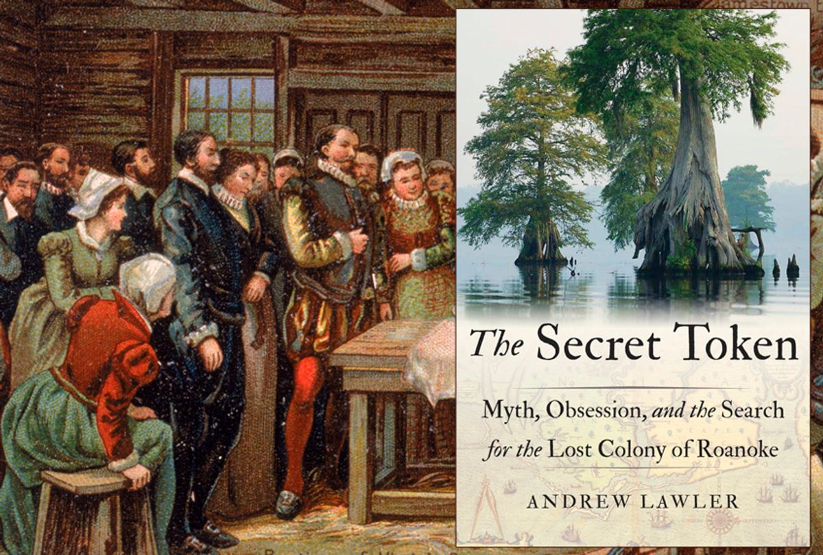 "The Secret Token: Myth, Obsession, and the Search for the Lost Colony of Roanoke" by Andrew Lawler (Getty/Hulton Archive/Penguin Random House)