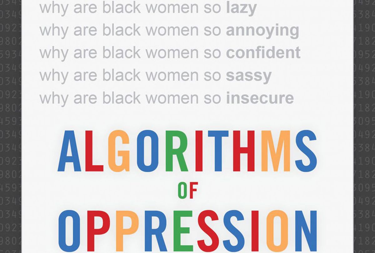 "Algorithms of Oppression" by Safiya Noble (New York University Press)
