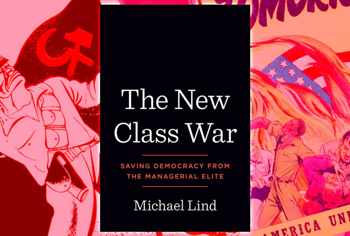"The New Class War: Saving Democracy from the Managerial Elite" by Michael Lind (Portfolio.Getty Images/Salon)
