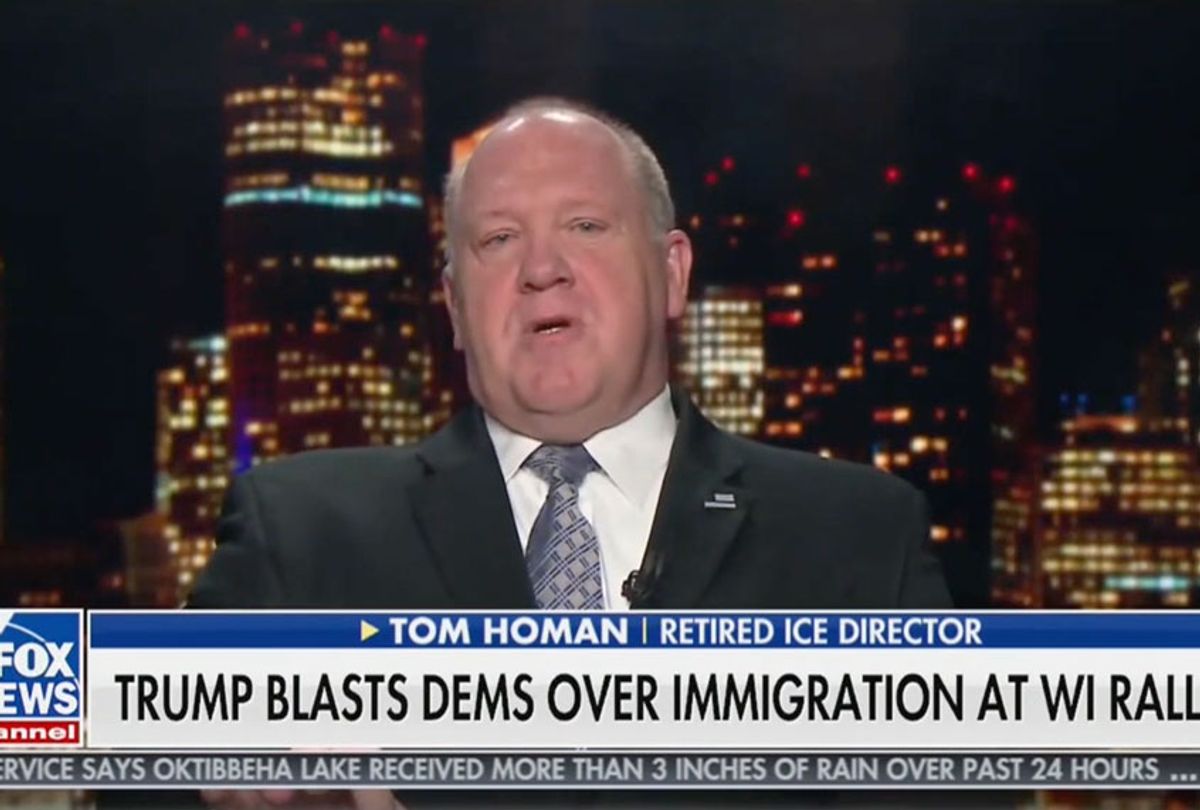 Tom Homan, former ICE Director (Fox News)