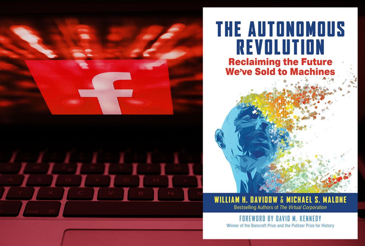 The Autonomous Revolution: Reclaiming the Future We've Sold to Machines by William Davidow (Berrett-Koehler Publishers/Getty Images/Salon)