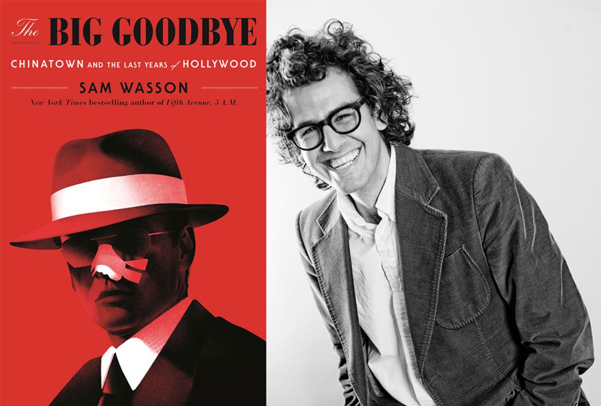 "The Big Goodbye: Chinatown And The Last Years Of Hollywood" by Sam Wasson (Flatiron Books/Gary Copeland)