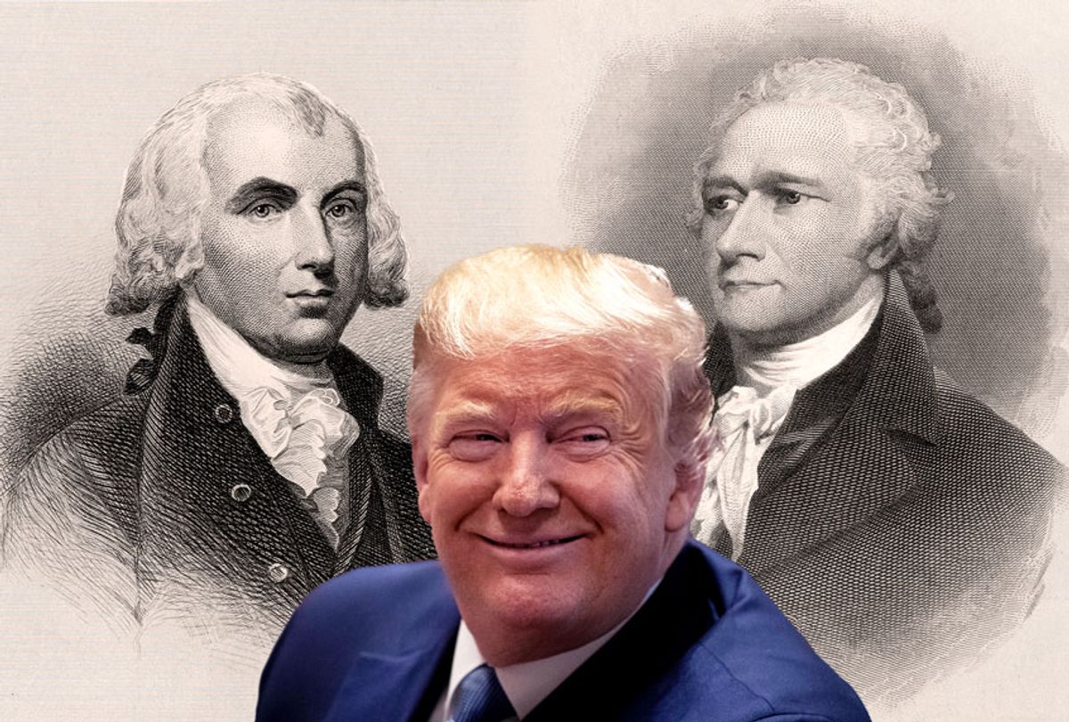 Donald Trump, and portraits of Alexander Hamilton and James Madison (Photo illustration by Salon/Hulton Archive/Drew Angerer/Getty Images)