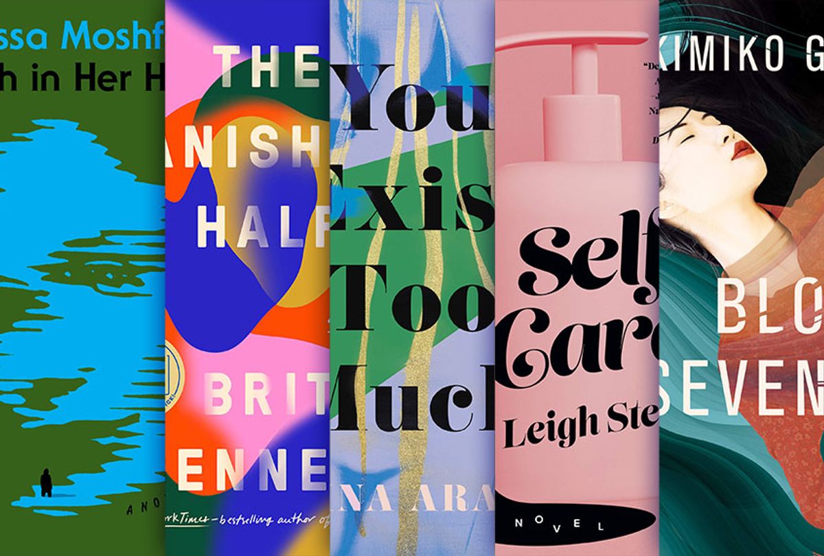Death in her Hands by Otessa Moshfeigh, Self Care by Leigh Stein, Block Seventeen by Kimiko Guthrie, You Exist too Much by Zaina Arafat, and The Vanishing Half by Brit Bennett (Salon/Riverhead Books/Catapult/Blackstone Publishing/Penguin)