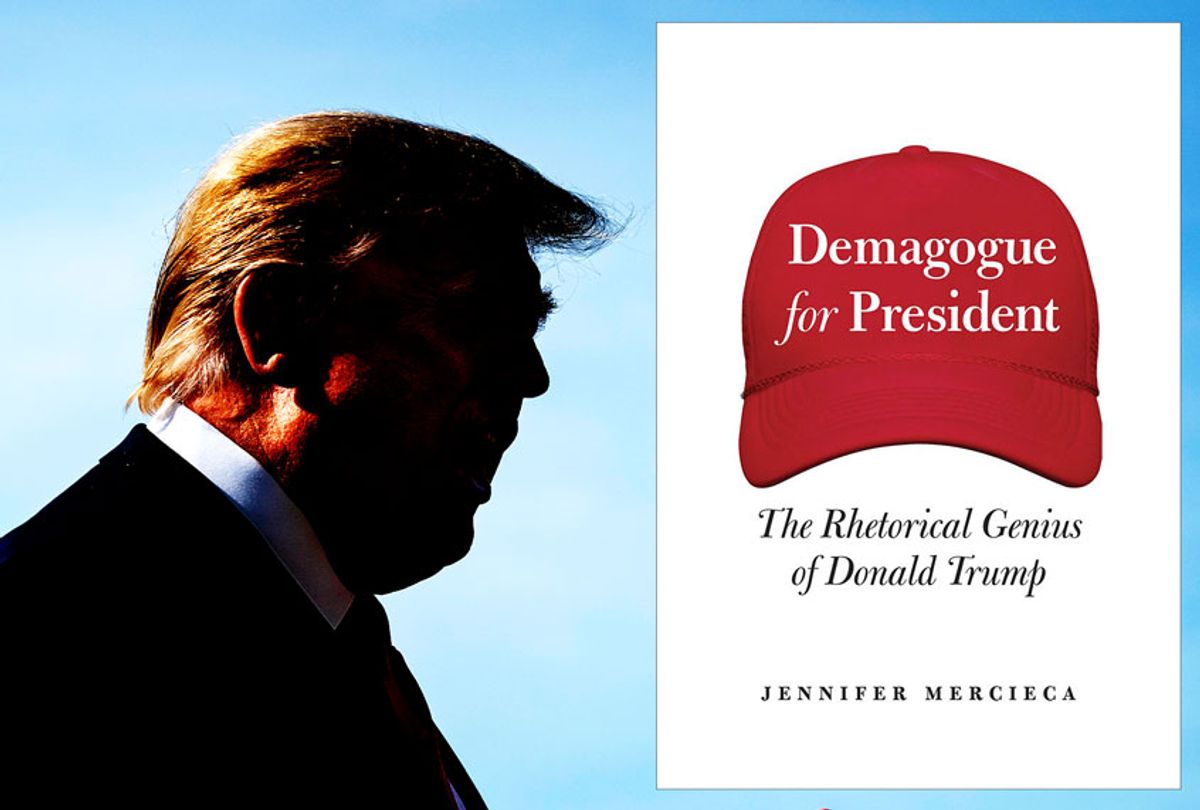 Demagogue for President: The Rhetorical Genius of Donald Trump by Jennifer Mercieca (Getty Images/Texas A&M University Press/Salon)