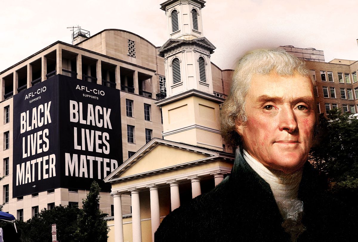 Thomas Jefferson | Black Lives Matter Plaza poster is seen on a building on the 16th Street NW next to the St. John's Episcopal Church (Photo illustration by Salon/Getty Images)