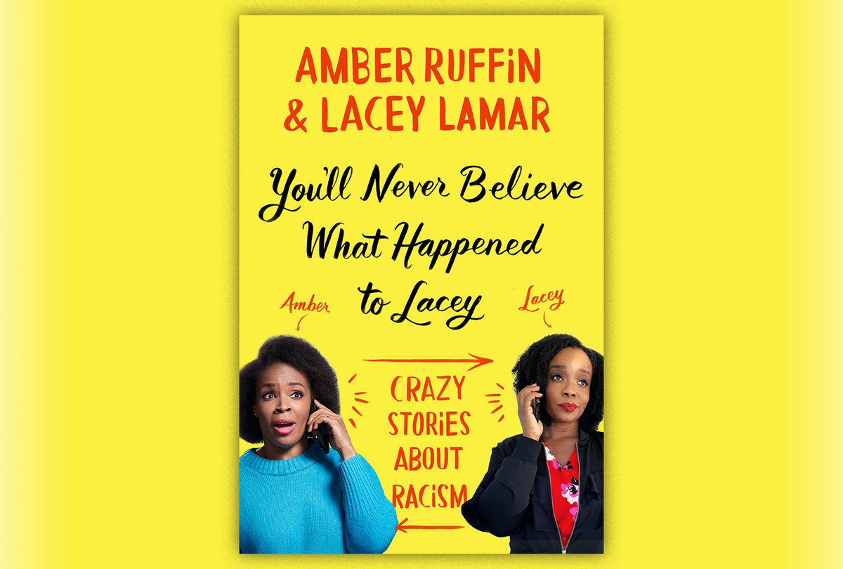 "You'll Never Believe What Happened to Lacey" by Amber Ruffin and her sister Lacey Lamar (Photo illustration by Salon/Grand Central Publishing)