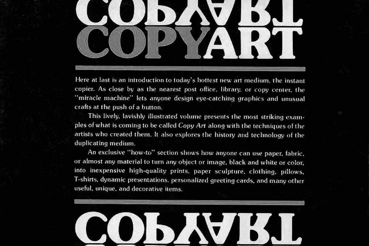  (The back cover of "Copy Art: The First Complete Guide to the Copy Machine," a 1978 how-to guide on copy art.)
