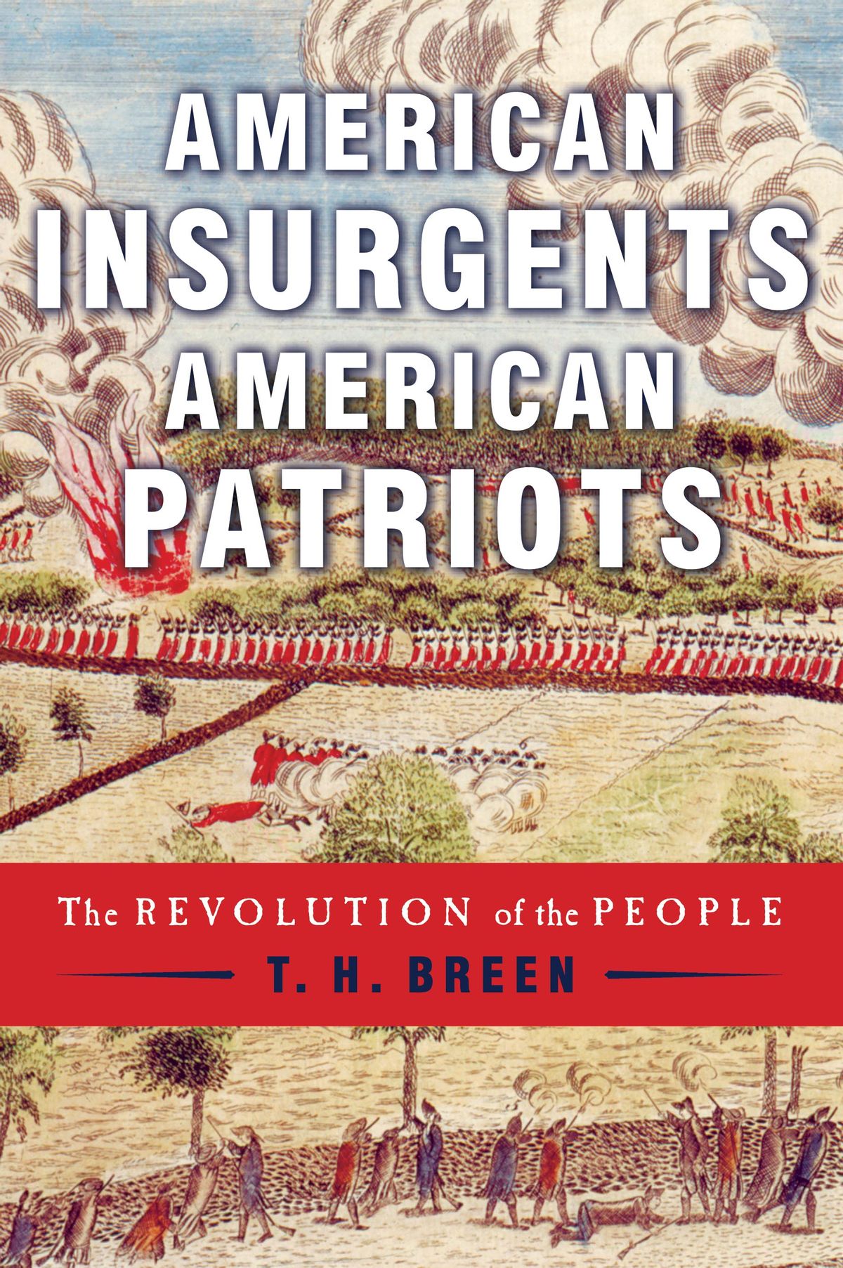 "American Insurgents, American Patriots," by T. H. Breen