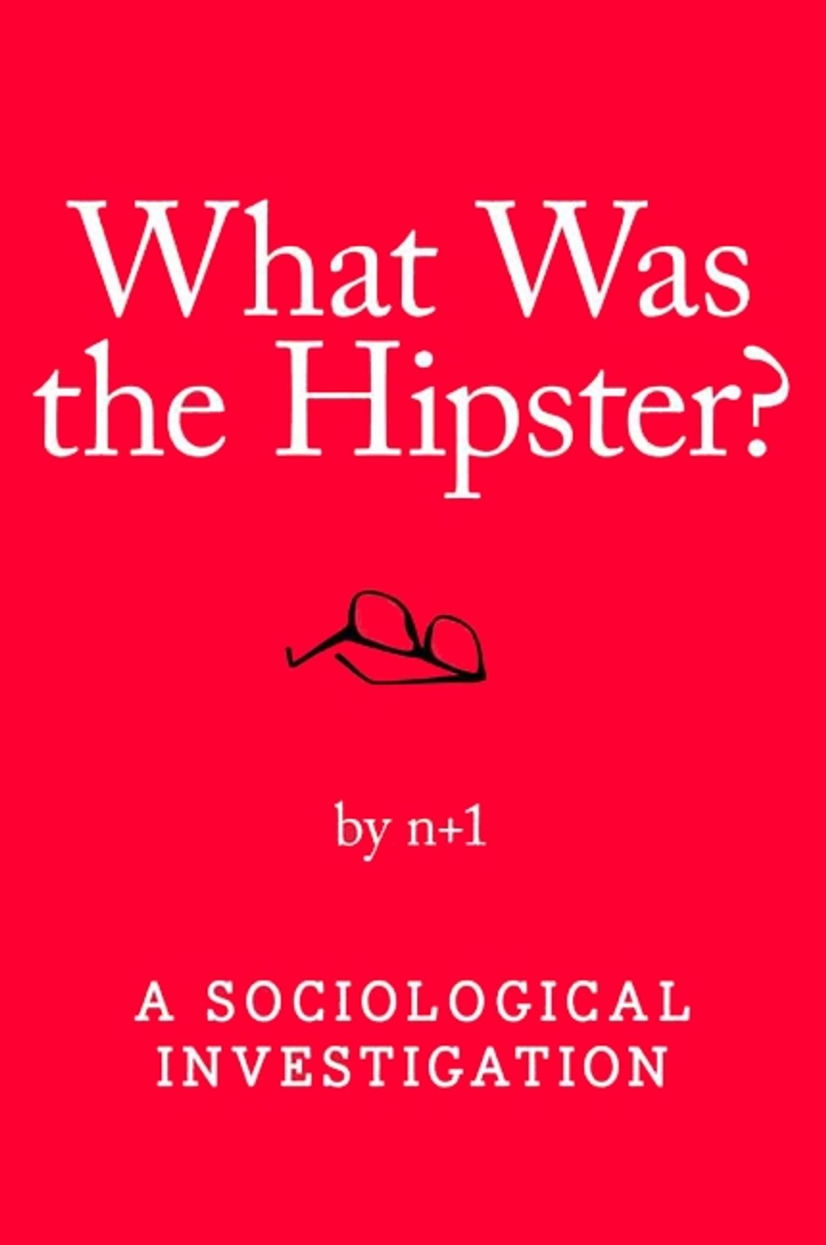 "What Was the Hipster?" by n+1 