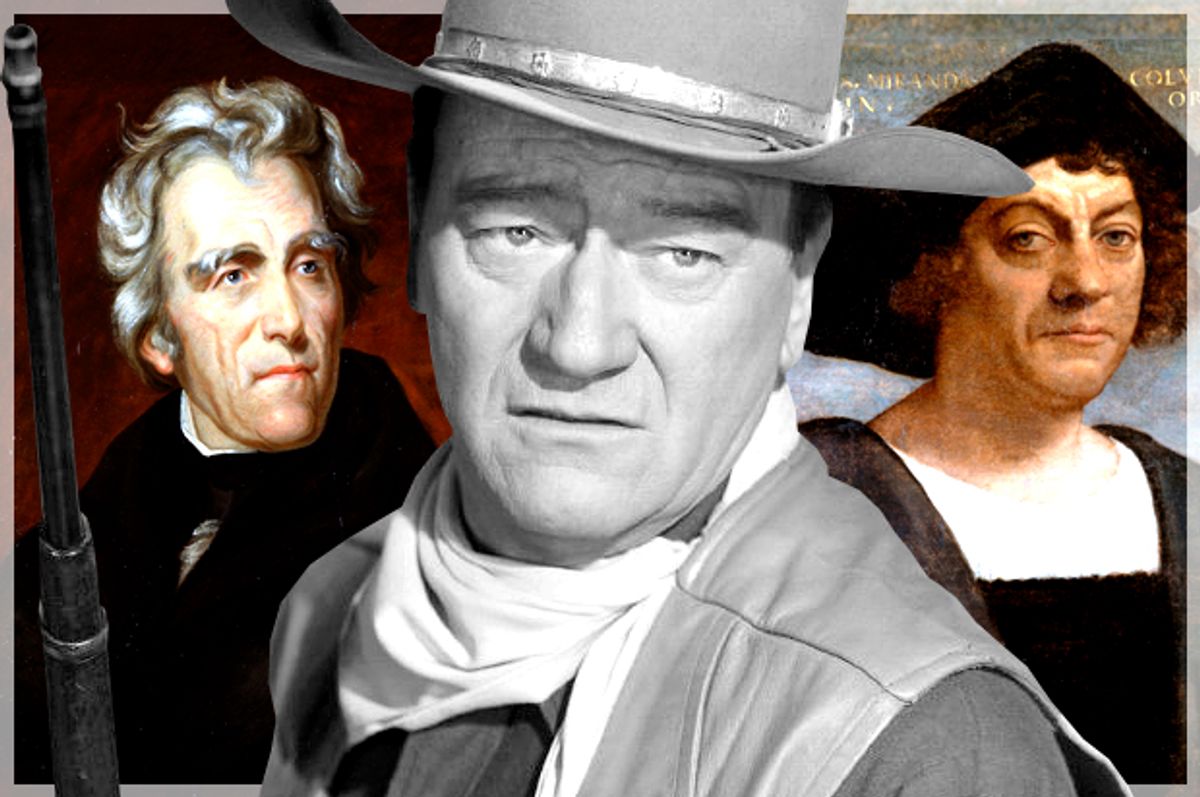 Andrew Jackson; John Wayne; Christopher Columbus   (Wikimedia/Paramount Pictures/Salon)
