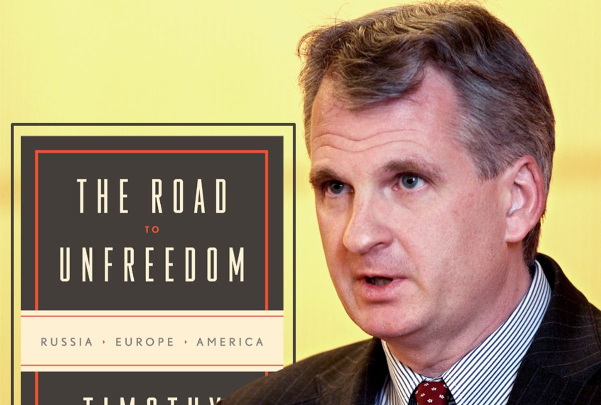 The Road to Unfreedom: Russia, Europe, America by Timothy D. Snyder (Getty/Virginie Lefour/Penguin Random House)