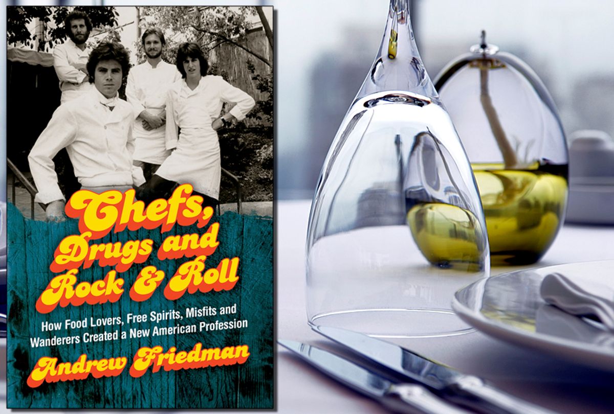 "Chefs, Drugs and Rock & Roll: How Food Lovers, Free Spirits, Misfits and Wanderers Created a New American Profession" by Andrew Friedman (Harper Collins/Getty/bonetta)