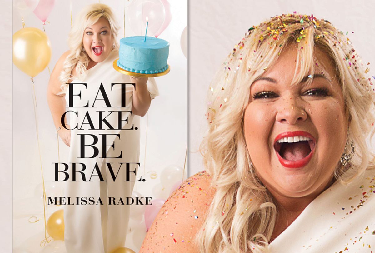 "Eat Cake. Be Brave." by Melissa Radke (Grand Central Publishing/Kylie White)