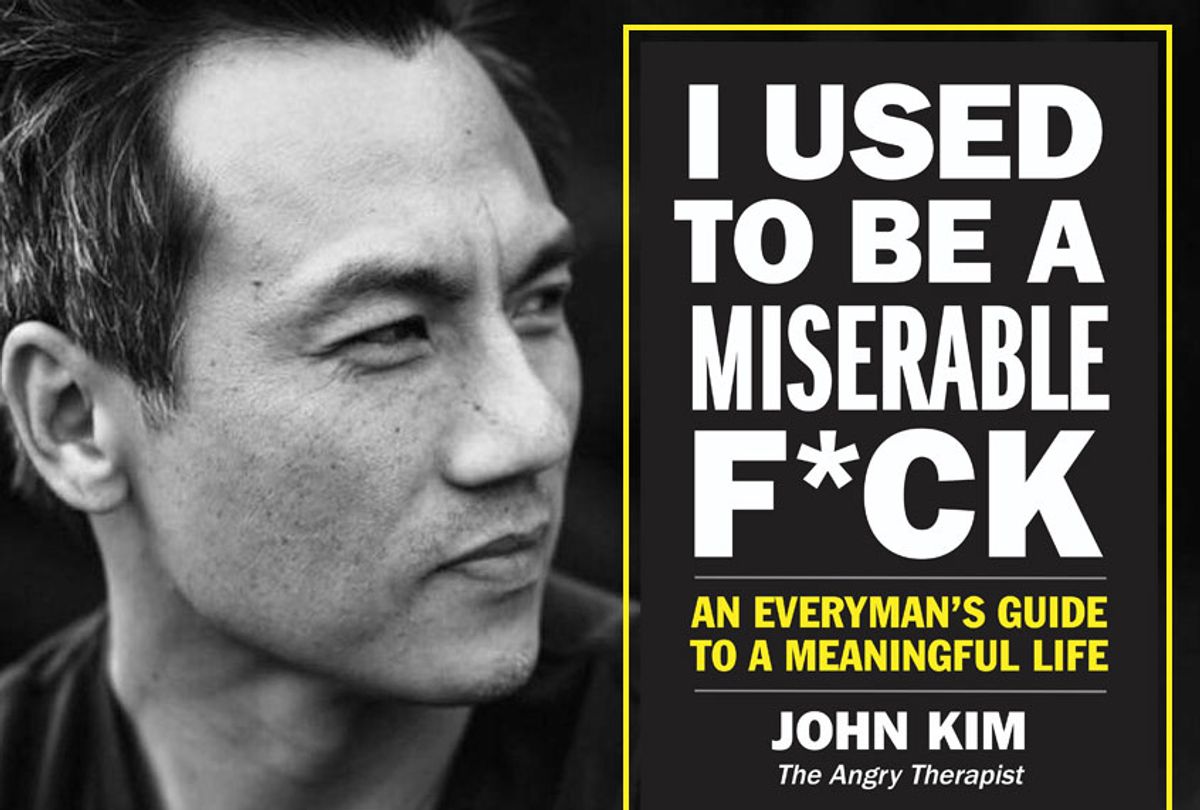 "I Used to Be a Miserable F*ck: An Everyman's Guide to a Meaningful Life" by John Kim (Harper Collins)