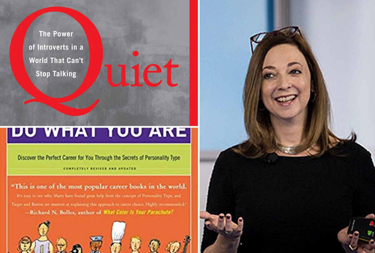 "Do What You Are: Discover the Perfect Career for You Through the Secrets of Personality Type" by Paul D. Tieger; "Quiet: The Power of Introverts in a World That Can't Stop Talking" by Susan Cain (Broadway Books/Little, Brown Spark)