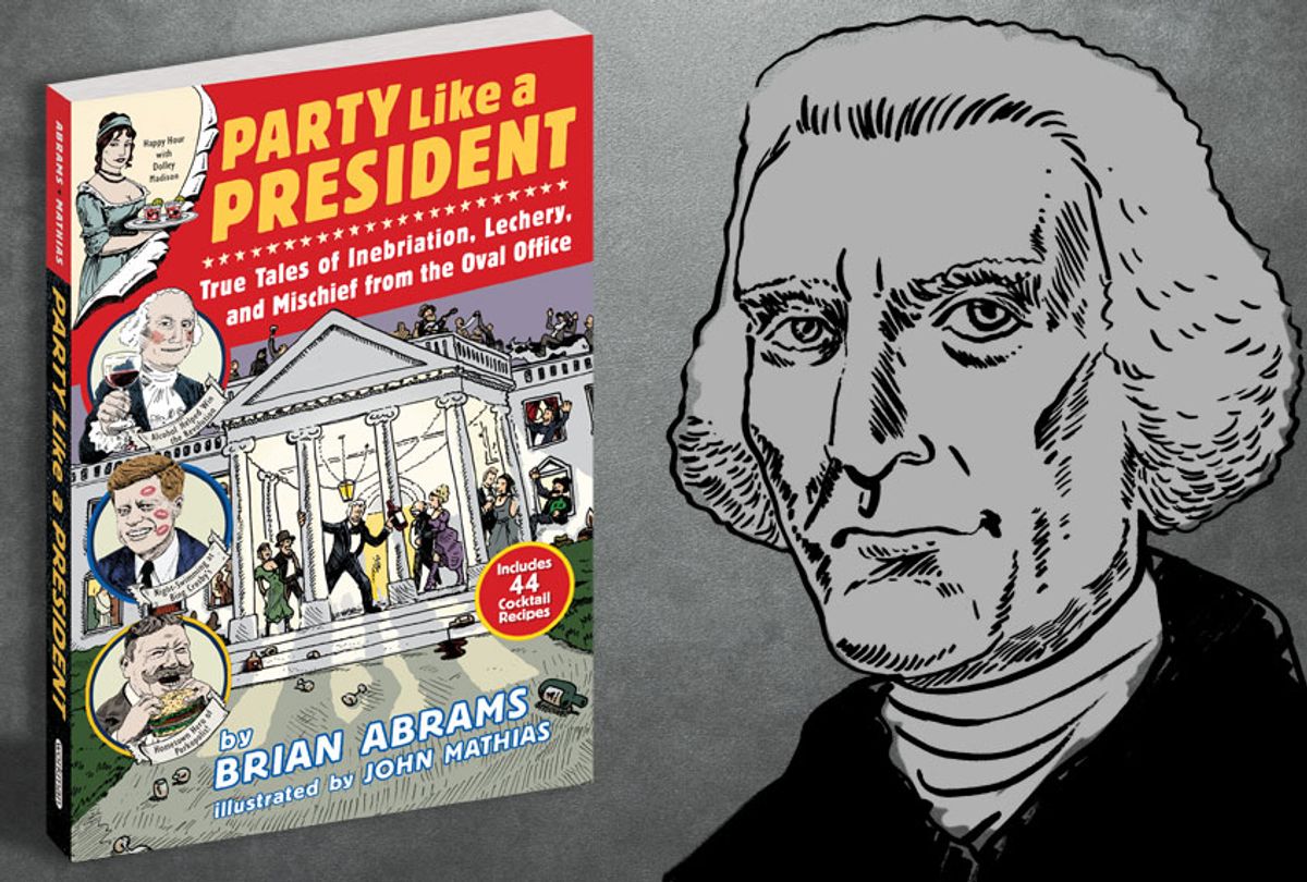 "Party Like a President: True Tales of Inebriation, Lechery and Mischief from the Oval Office" by Brian Adams (Workman Publishing/John Mathias/Getty/Salon)