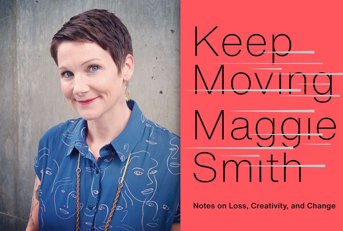 "Keep Moving: Notes on Loss, Creativity, and Change" by Maggie Smith (Photo illustration by Salon/Patri Hadad/Atria/One Signal Publishers)