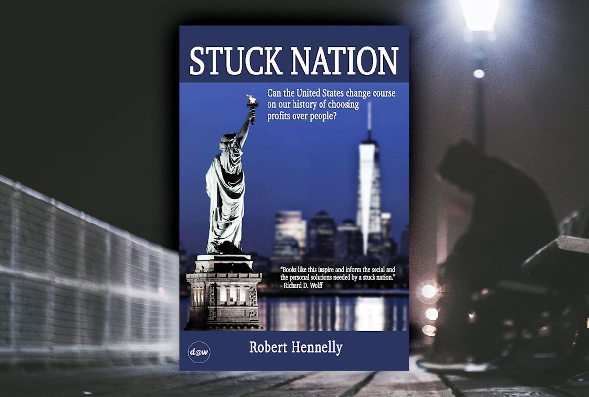 "Stuck Nation: Can the United States Change Course on Our History of Choosing Profits Over People?" by Bob Hennelly (Photo illustration by Salon/Getty Images/Democracy at Work)