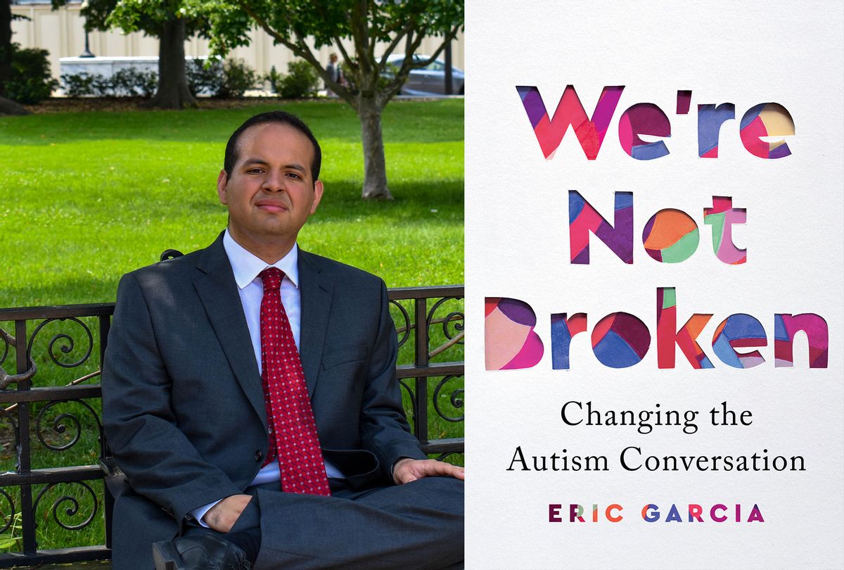 "We're Not Broken: Changing the Autism Conversation" by Eric M. Garcia (Photo illustration by Salon/Kristin Herbruck/Mariner Books)