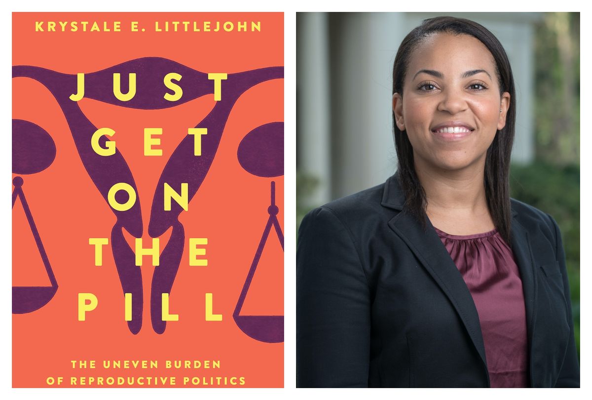 "Just Get On the Pill" book and author Krystale E. Littlejohn 
 (University of California Press/Marc Campos)
