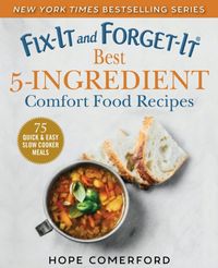 Fix-It and Forget-It Best 5-Ingredient Comfort Food Recipes