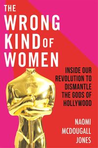 The Wrong Kind Of Women by Naomi McDougall Jones