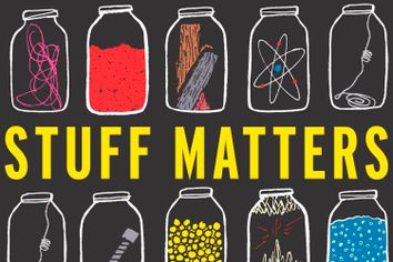 Stuff Matters: Hidden wonders of the world around us