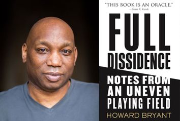 Full Dissidence: Notes From An Uneven Playing Field; Howard Bryant