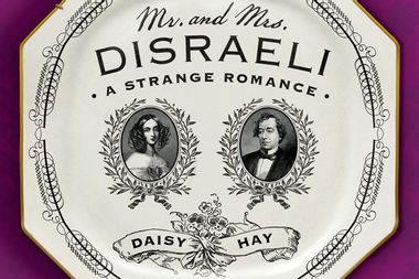 Image for Secrets of a power marriage: The Disraelis were the Clintons of their time