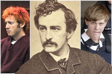 James Holmes, John Wilkes Booth, Dylann Roof