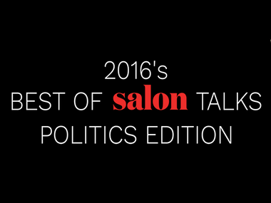 Image for WATCH: 2016 Best of Salon Talks: Politics