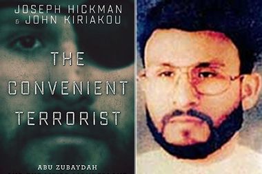 The Convenient Terrorist by John Kiriakou and Joseph Hickman; Abu Zubaydah