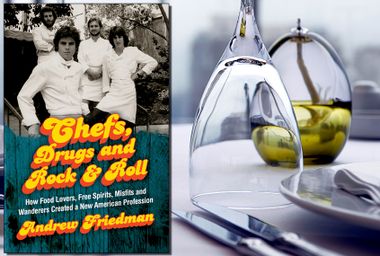 "Chefs, Drugs and Rock & Roll: How Food Lovers, Free Spirits, Misfits and Wanderers Created a New American Profession" by Andrew Friedman