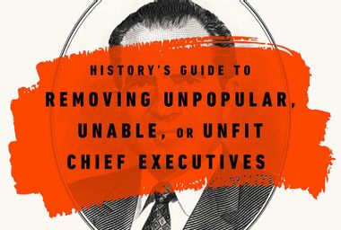"How to Get Rid of a President: History's Guide to Removing Unpopular, Unable, Or Unfit Chief Executives" by David Priess