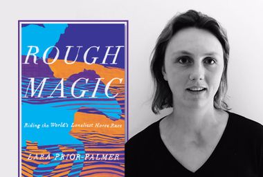 "Rough Magic: Riding the World's Loneliest Horse Race" by Lara Prior-Palmer