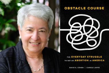 "Obstacle Course: The Everyday Struggle To Get An Abortion In America" by Carole Joffe and David S. Cohen