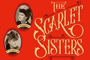 Image for Mike Huckabee's worst nightmare: Meet the radical sisters who revolutionized 19th century America