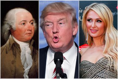 John Adams; Donald Trump; Paris Hilton