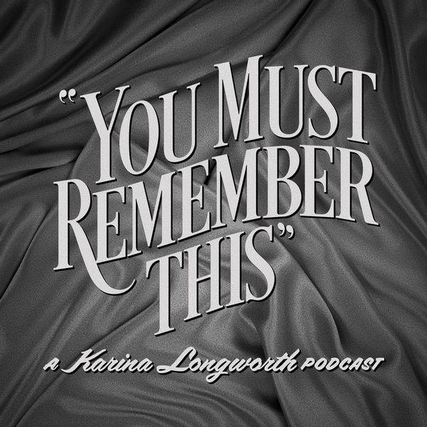 You Must Remember This podcast title card
