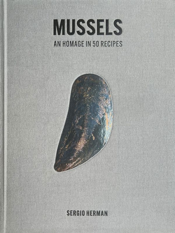 Mussels An Homage In 50 Recipes by Sergio Herman