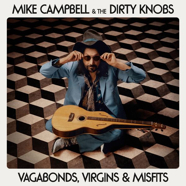 Mike Campbell and his band The Dirty Knobs' album Vagabonds, Virgins & Misfits